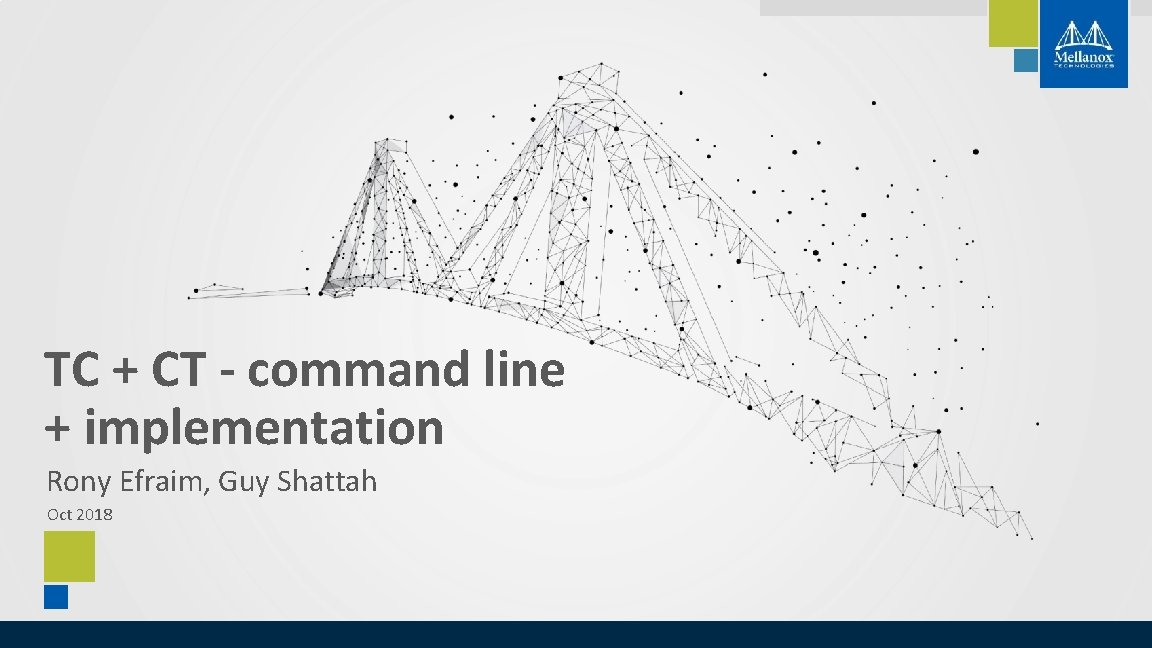 TC + CT - command line + implementation Rony Efraim, Guy Shattah Oct 2018