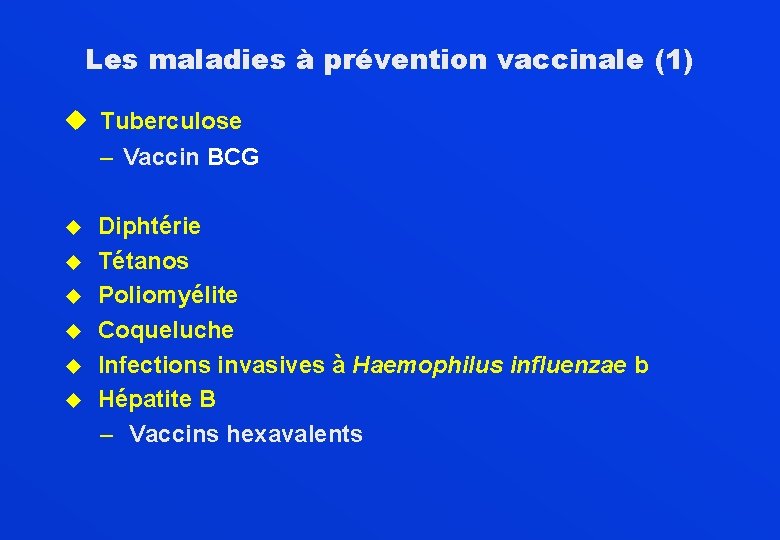 Les maladies à prévention vaccinale (1) u Tuberculose – Vaccin BCG u u u