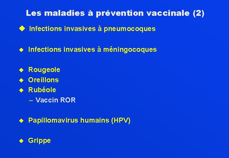 Les maladies à prévention vaccinale (2) u Infections invasives à pneumocoques u u Infections