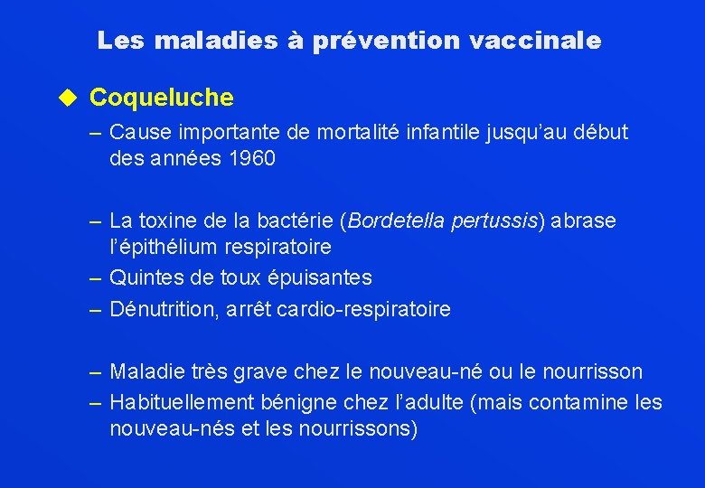 Les maladies à prévention vaccinale u Coqueluche – Cause importante de mortalité infantile jusqu’au