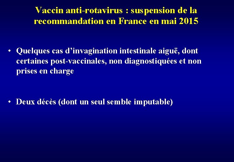 Vaccin anti-rotavirus : suspension de la recommandation en France en mai 2015 • Quelques