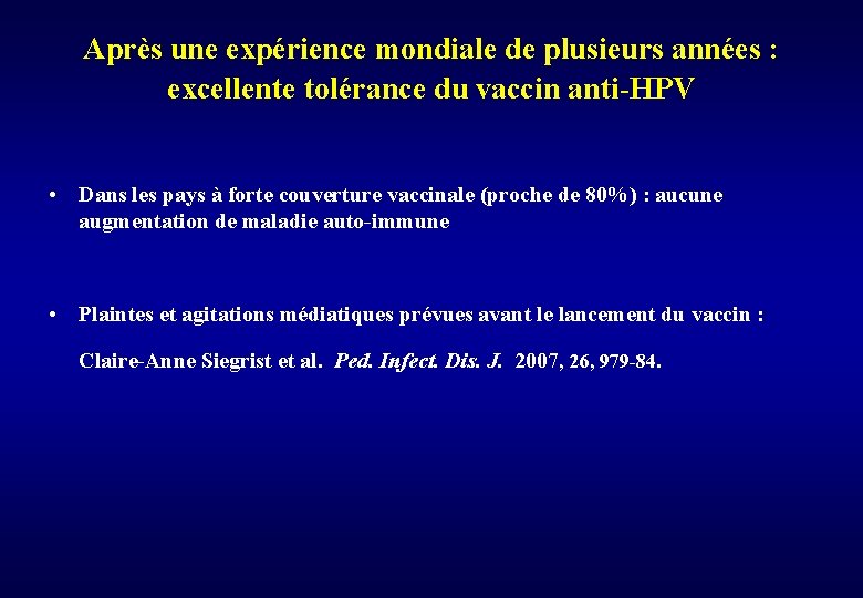 Après une expérience mondiale de plusieurs années : excellente tolérance du vaccin anti-HPV •