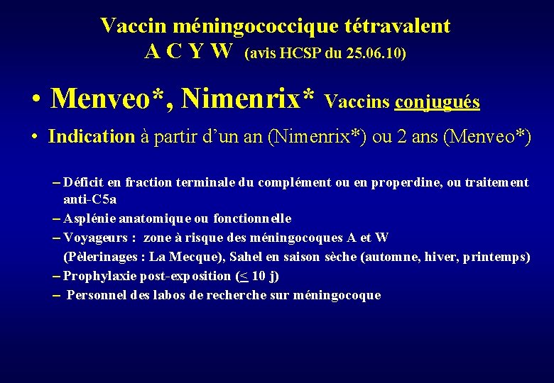 Vaccin méningococcique tétravalent A C Y W (avis HCSP du 25. 06. 10) •