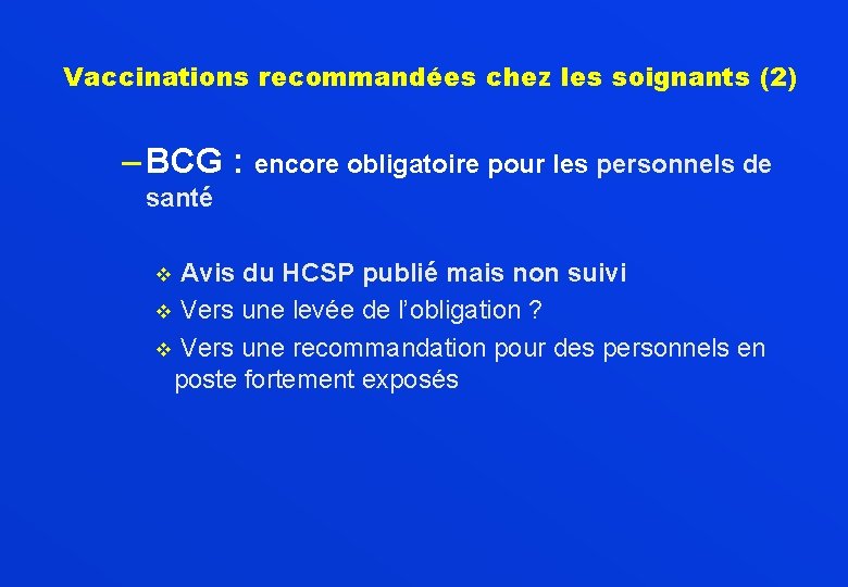 Vaccinations recommandées chez les soignants (2) – BCG : encore obligatoire pour les personnels