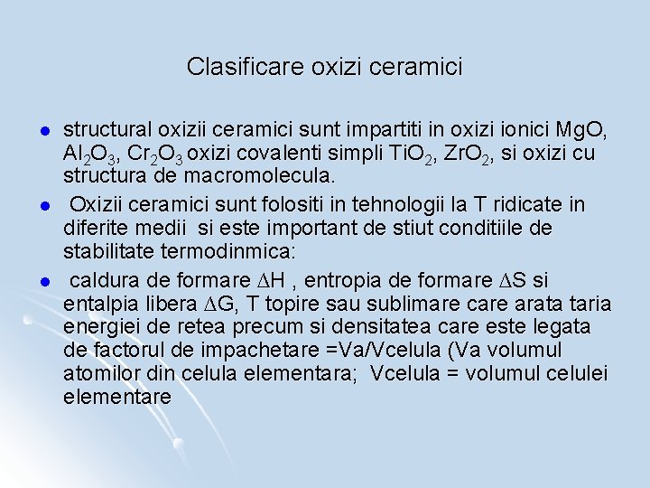 Clasificare oxizi ceramici l l l structural oxizii ceramici sunt impartiti in oxizi ionici