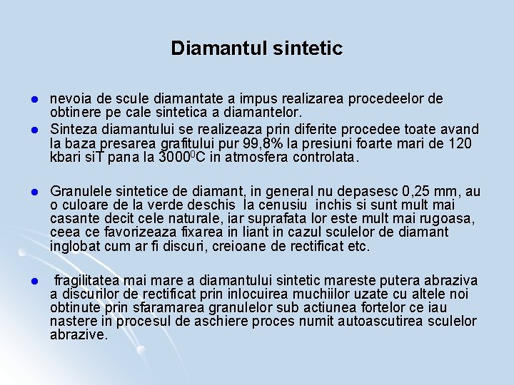 Diamantul sintetic l l nevoia de scule diamantate a impus realizarea procedeelor de obtinere