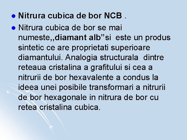 Nitrura cubica de bor NCB. l Nitrura cubica de bor se mai numeste, ,