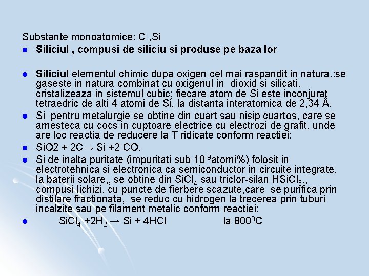 Substante monoatomice: C , Si l Siliciul , compusi de siliciu si produse pe