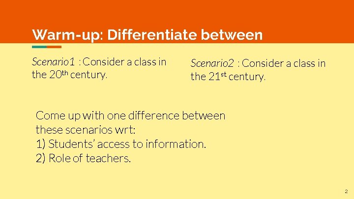 Warm-up: Differentiate between Scenario 1 : Consider a class in the 20 th century. Warm-up: Differentiate between Scenario 1 : Consider a class in the 20 th century.