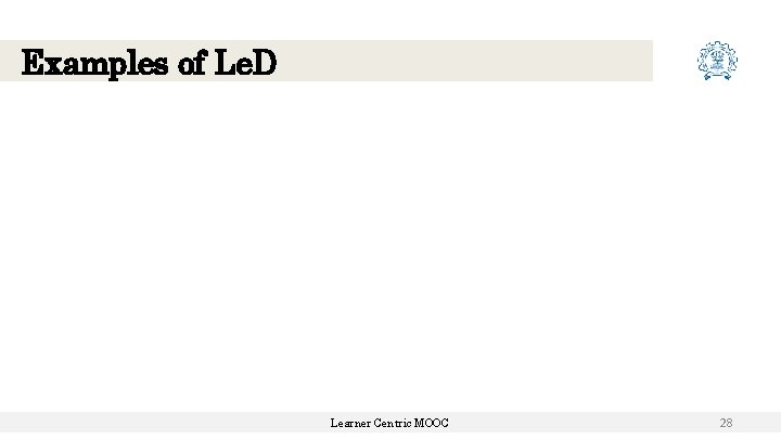 Examples of Le. D Learner Centric MOOC 28 Examples of Le. D Learner Centric MOOC 28