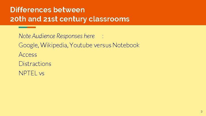 Differences between 20 th and 21 st century classrooms Note Audience Responses here : Differences between 20 th and 21 st century classrooms Note Audience Responses here :