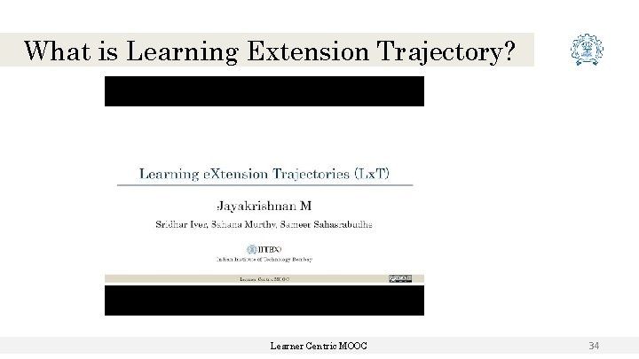 What is Learning Extension Trajectory? Learner Centric MOOC 34 What is Learning Extension Trajectory? Learner Centric MOOC 34