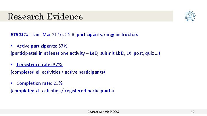 Research Evidence ET 601 Tx : Jan- Mar 2016, 5500 participants, engg instructors ▪ Research Evidence ET 601 Tx : Jan- Mar 2016, 5500 participants, engg instructors ▪