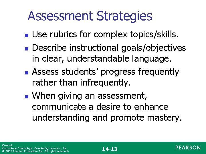 Assessment Strategies n n Use rubrics for complex topics/skills. Describe instructional goals/objectives in clear,