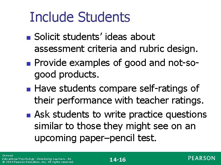 Include Students n n Solicit students’ ideas about assessment criteria and rubric design. Provide