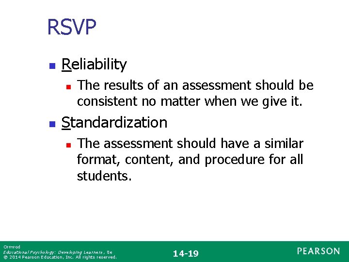 RSVP n Reliability n n The results of an assessment should be consistent no