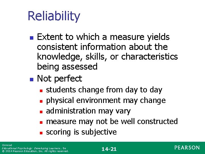 Reliability n n Extent to which a measure yields consistent information about the knowledge,