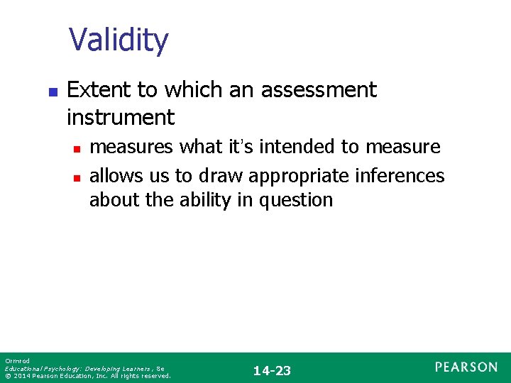 Validity n Extent to which an assessment instrument n n measures what it’s intended