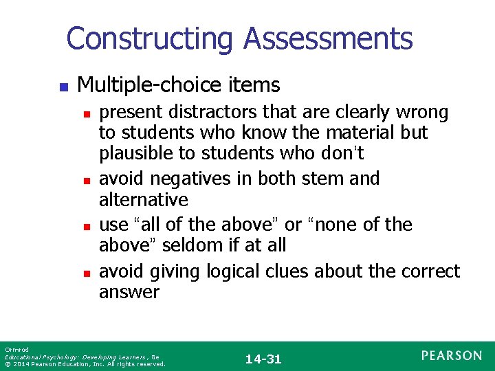 Constructing Assessments n Multiple-choice items n n present distractors that are clearly wrong to