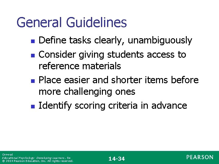 General Guidelines n n Define tasks clearly, unambiguously Consider giving students access to reference