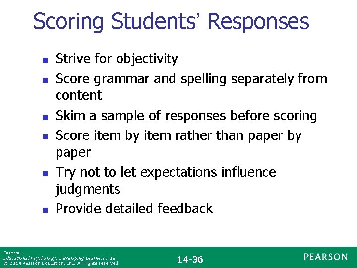 Scoring Students’ Responses n n n Strive for objectivity Score grammar and spelling separately