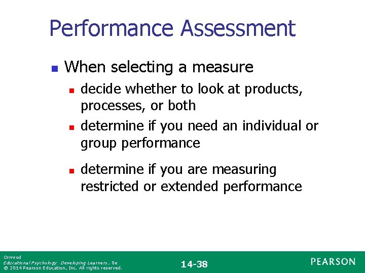 Performance Assessment n When selecting a measure n n n decide whether to look