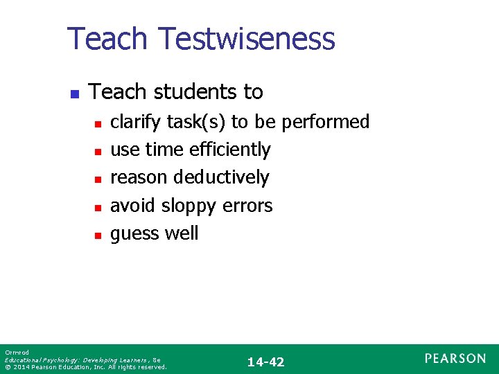 Teach Testwiseness n Teach students to n n n clarify task(s) to be performed