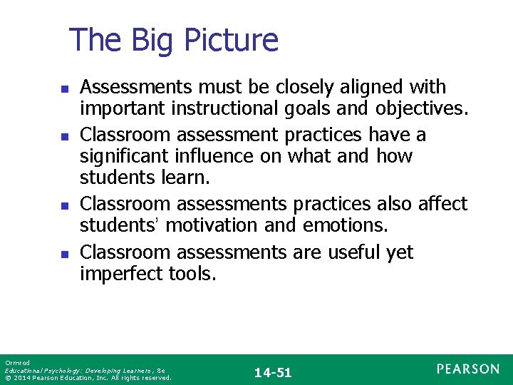 The Big Picture n n Assessments must be closely aligned with important instructional goals