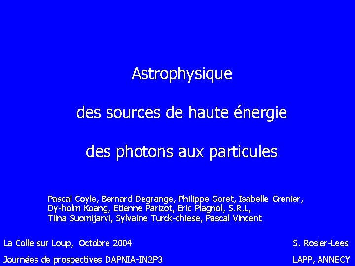 Astrophysique des sources de haute énergie des photons aux particules Pascal Coyle, Bernard Degrange,