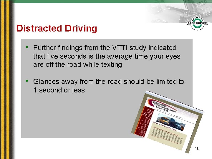 Distracted Driving • Further findings from the VTTI study indicated that five seconds is