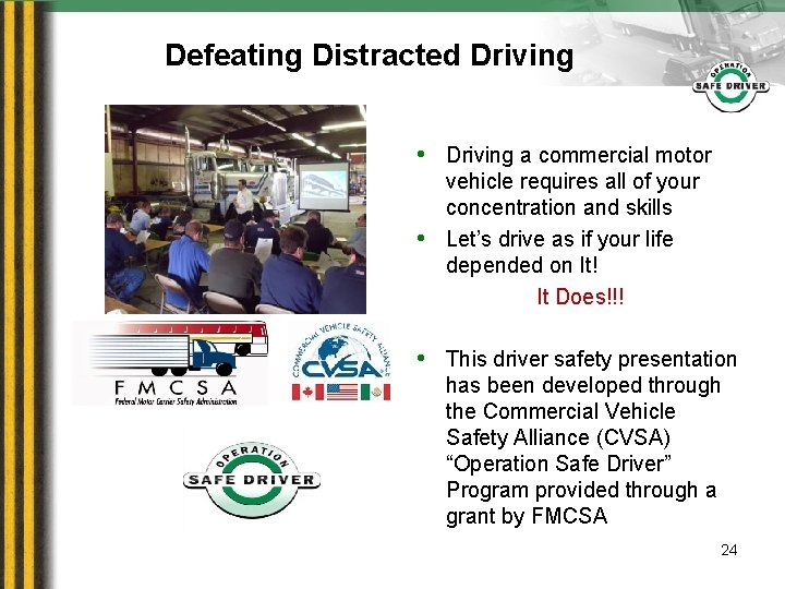 Defeating Distracted Driving • Driving a commercial motor • vehicle requires all of your