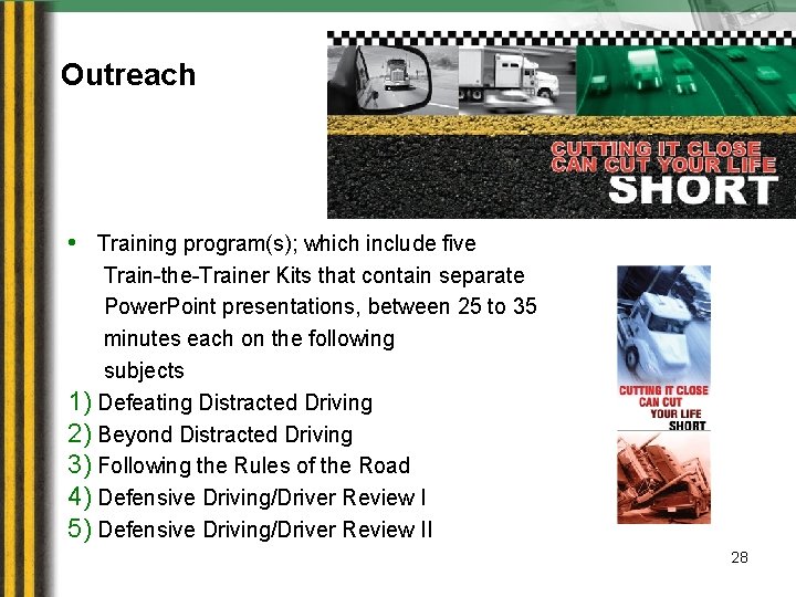 Outreach • Training program(s); which include five Train-the-Trainer Kits that contain separate Power. Point