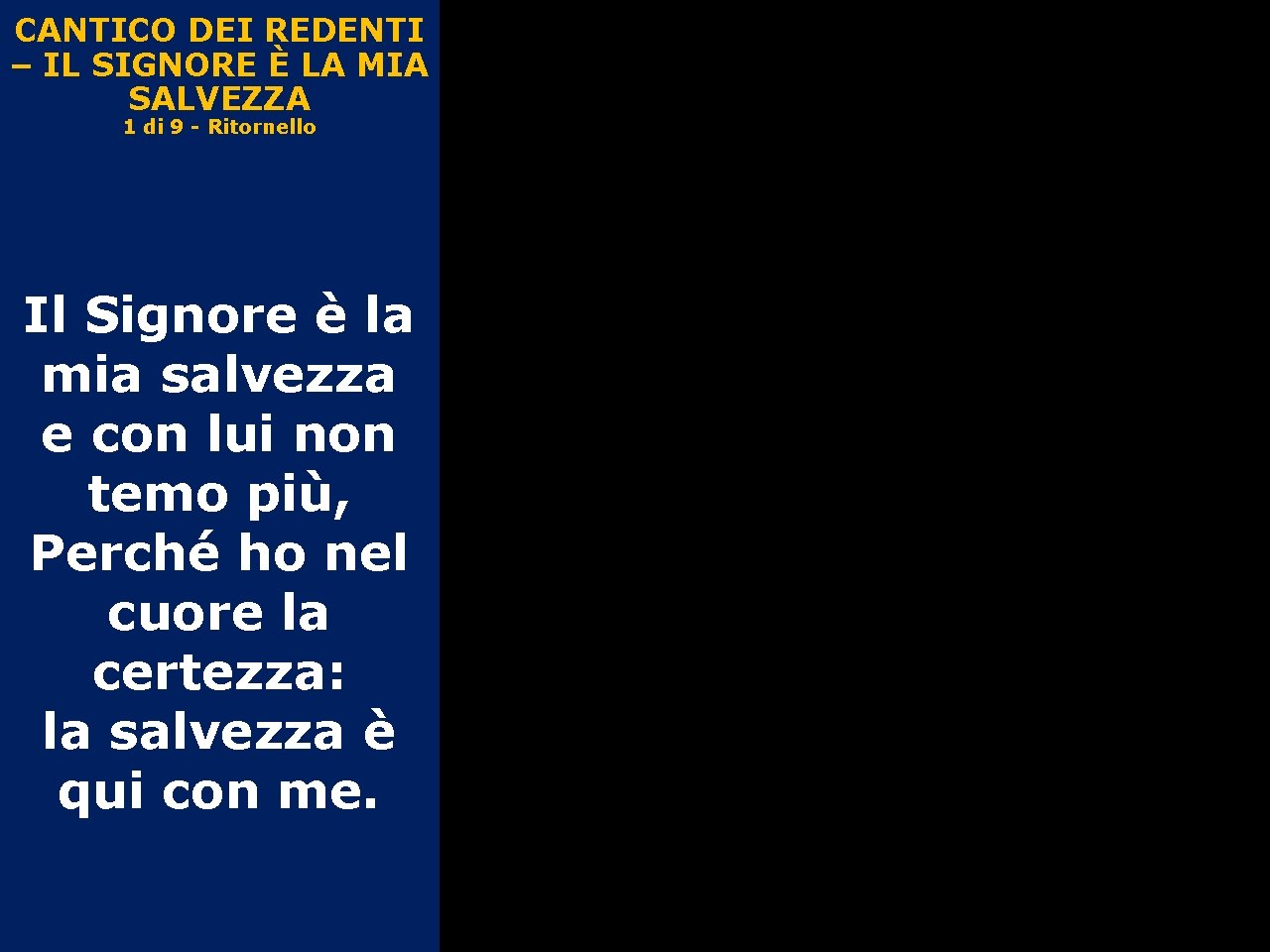 CANTICO DEI REDENTI IL SIGNORE LA MIA SALVEZZA