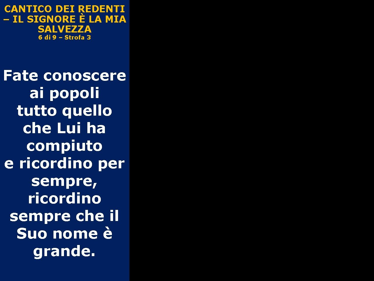 CANTICO DEI REDENTI – IL SIGNORE È LA MIA SALVEZZA 6 di 9 –