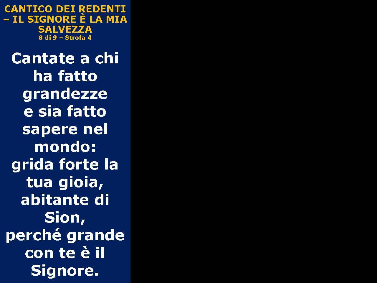 CANTICO DEI REDENTI – IL SIGNORE È LA MIA SALVEZZA 8 di 9 –