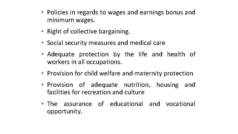  • Policies in regards to wages and earnings bonus and minimum wages. •