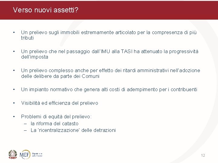 Verso nuovi assetti? • Un prelievo sugli immobili estremamente articolato per la compresenza di