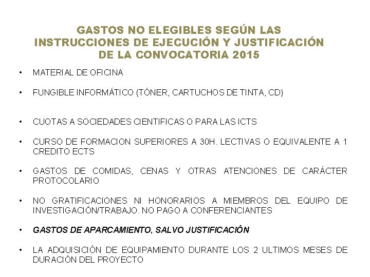 GASTOS NO ELEGIBLES SEGÚN LAS INSTRUCCIONES DE EJECUCIÓN Y JUSTIFICACIÓN DE LA CONVOCATORIA 2015