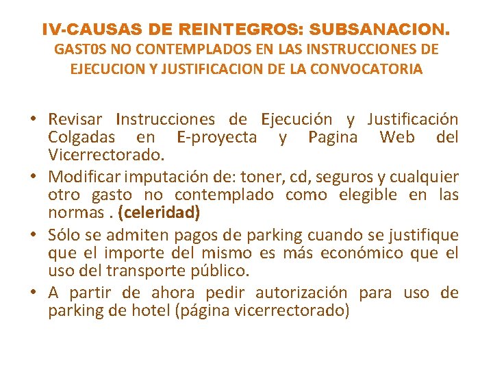 IV-CAUSAS DE REINTEGROS: SUBSANACION. GAST 0 S NO CONTEMPLADOS EN LAS INSTRUCCIONES DE EJECUCION