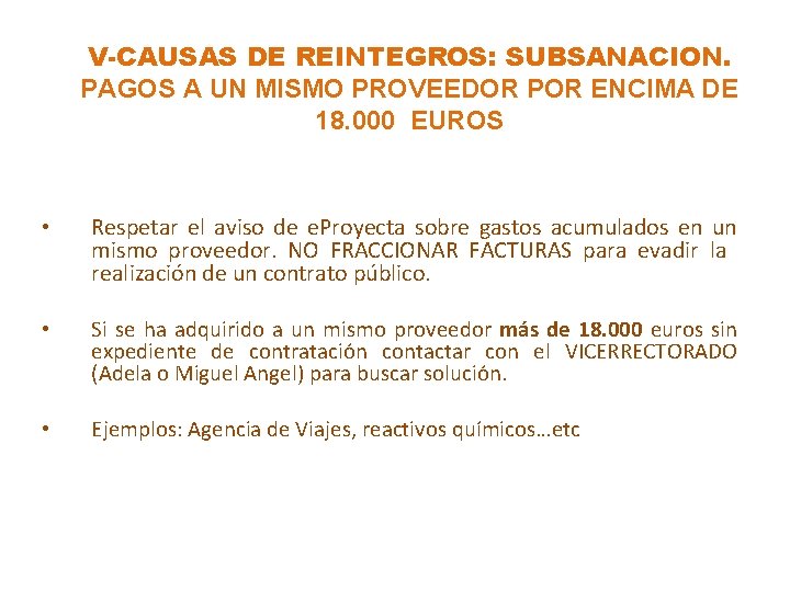 V-CAUSAS DE REINTEGROS: SUBSANACION. PAGOS A UN MISMO PROVEEDOR POR ENCIMA DE 18. 000