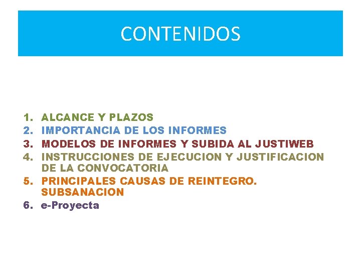 CONTENIDOS 1. 2. 3. 4. ALCANCE Y PLAZOS IMPORTANCIA DE LOS INFORMES MODELOS DE