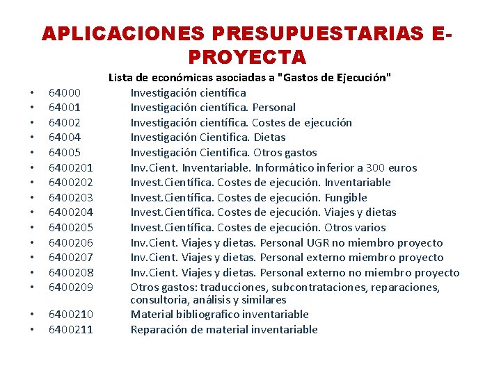 APLICACIONES PRESUPUESTARIAS EPROYECTA • • • • 64000 64001 64002 64004 64005 6400201 6400202