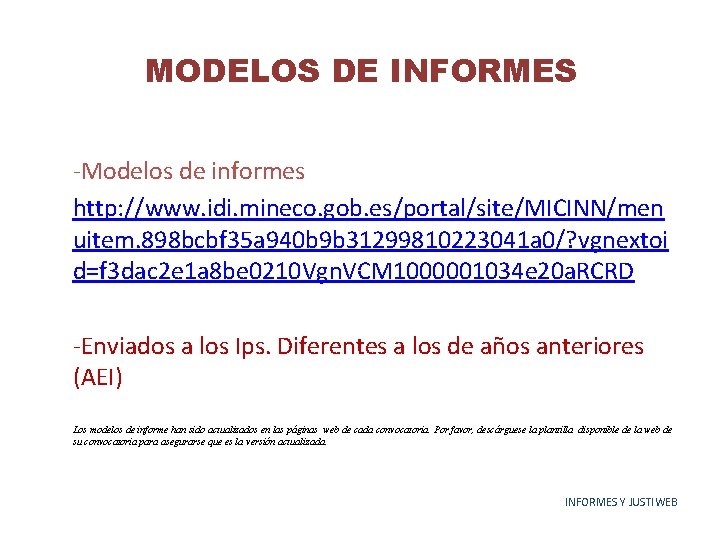 MODELOS DE INFORMES -Modelos de informes http: //www. idi. mineco. gob. es/portal/site/MICINN/men uitem. 898