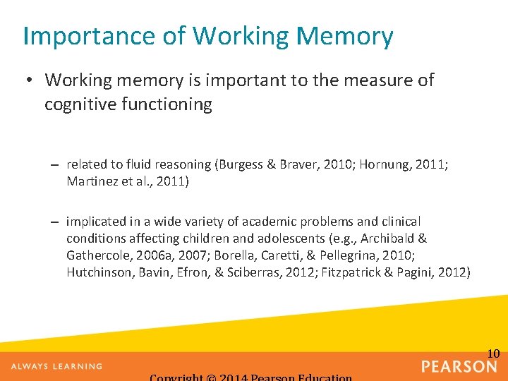 Importance of Working Memory • Working memory is important to the measure of cognitive