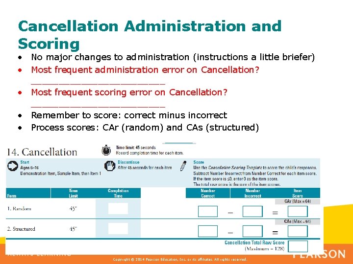 Cancellation Administration and Scoring • No major changes to administration (instructions a little briefer)