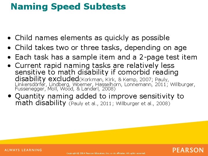 Naming Speed Subtests • • Child names elements as quickly as possible Child takes