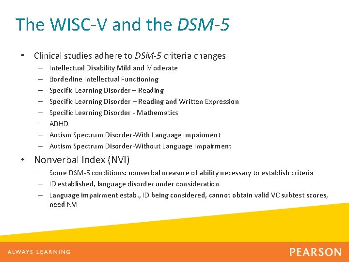 The WISC-V and the DSM-5 • Clinical studies adhere to DSM-5 criteria changes –