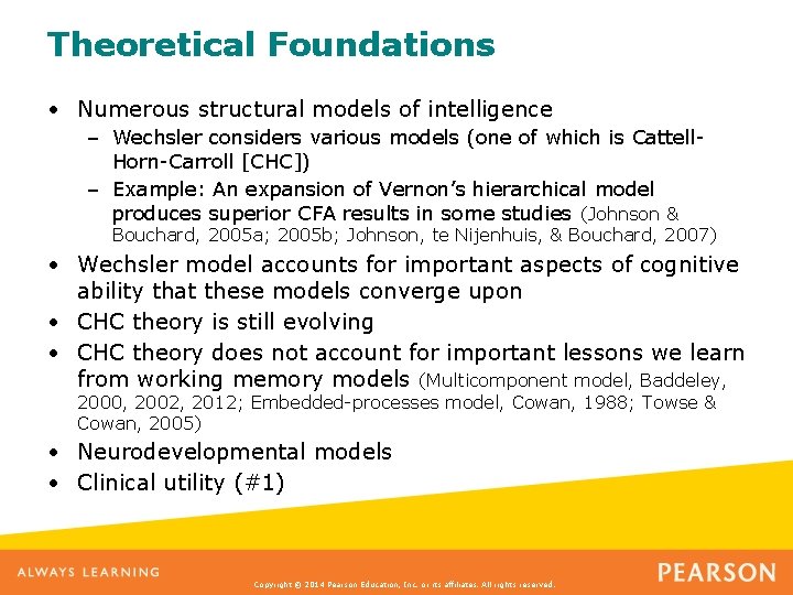 Theoretical Foundations • Numerous structural models of intelligence – Wechsler considers various models (one