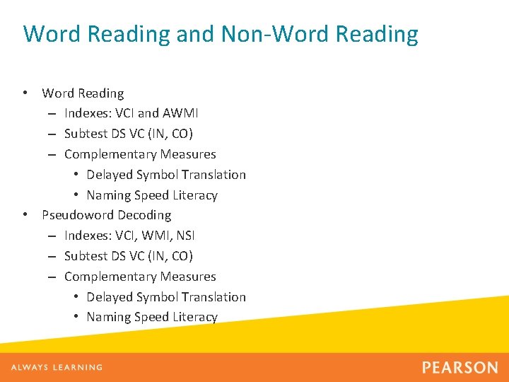 Word Reading and Non-Word Reading • Word Reading – Indexes: VCI and AWMI –