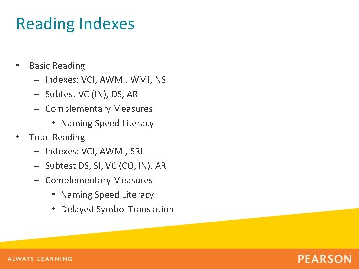 Reading Indexes • Basic Reading – Indexes: VCI, AWMI, NSI – Subtest VC (IN),